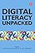 Digital Literacy Unpacked by Katharine Reedy