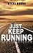 Just Keep Running
