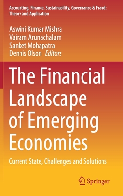 The Financial Landscape of Emerging Economies: Current State, Challenges and Solutions (Accounting, Finance, Sustainability, Governance & Fraud: Theory and Application)