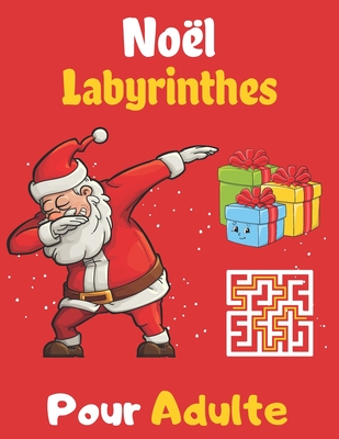 No�l Labyrinthes Pour Adulte: Un �tonnant livre d'activit�s pour adultes - Excellent cadeaux pour No�l