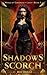 Shadows Scorch (Wings of Darkness + Light, #3)