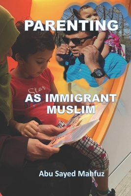 PARENTING: AS IMMIGRANT MUSLIM