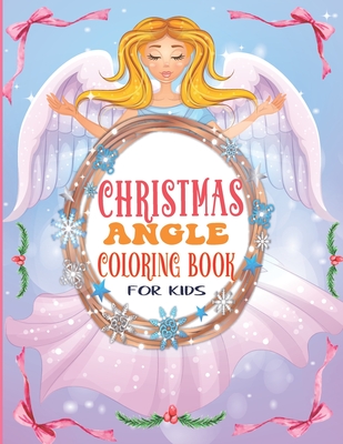 Christmas Angel Coloring Book For Kids: Unique Cute Magical Angels Christmas Stocking Coloring Book For Little Hands Relaxation to Color 50 Coloring ... Party Gift For Preschool Toddlers and kids