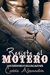 Book cover for Resiste al motero (Resisting The Biker)