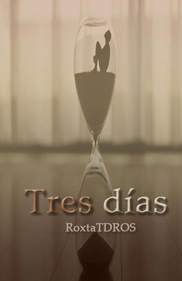 Tres días. (Spanish Edition)