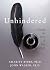 Unhindered: Aligning the Story of Your Heart