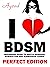 I love BDSM - Perfect Editi...
