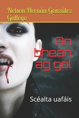 An bhean ag gol: Sc�alta uaf�is