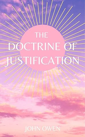 THE DOCTRINE OF JUSTIFICATION (Great Doctrines)