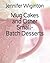 Mug Cakes and Other Small-B...