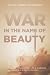 War In The Name of Beauty
