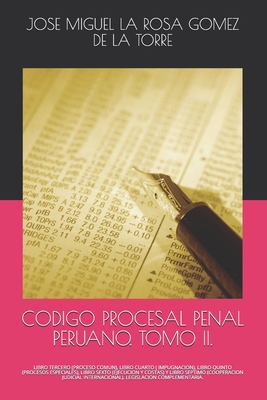 CODIGO PROCESAL PENAL PERUANO. TOMO II.: LIBRO TERCERO (PROCESO COMUN), LIBRO CUARTO ( IMPUGNACION), LIBRO QUINTO (PROCESOS ESPECIALES), LIBRO SEXTO ... LEGISLACION COMPLEMENTARIA. (Spanish Edition)
