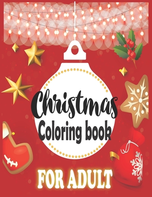 Christmas Coloring book for Adults: Chrismas book for adult, with 100 Beautiful Christmas Coloring Pages,100 activities For adult ,With relaxing mandalas,christmas tree,