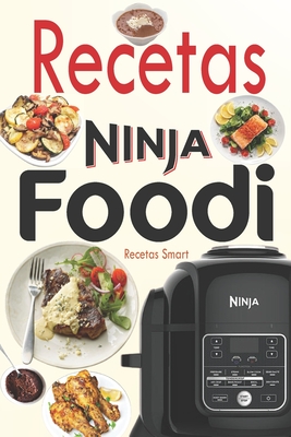 Recetas Ninja Foodi: +65 Recetas fáciles y deliciosas para sacar el máximo provecho de tu Multicooker Ninja Foodi! (Spanish Edition)