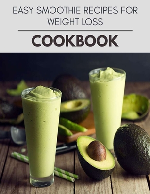Easy Smoothie Recipes For Weight Loss Cookbook: The Ultimate Meatloaf Recipes for Starters