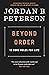 Beyond Order: 12 More Rules for Life
