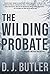 The Wilding Probate by D.J. Butler