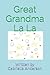 Great Grandma La La by Gabriella Anderson