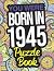 You Were Born In 1945 Puzzl...