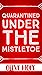 Quarantined Under the Mistletoe (Kings of Quarantine, #2)