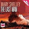 The Last Man by Mary Wollstonecraft Shelley