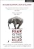 Fear Is The Mind Killer: Wh...