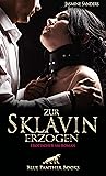 Zur Sklavin erzogen | Erotischer SM-Roman by Jasmine Sanders