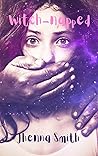 WITCH-NAPPED: The Bates Witches Book 1 WITCH-NAPPED: The Bates Witches Book 1