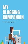 MY BLOGGING COMPANION - BY ANTHONY EJEFOH : Step on How to create a blog MY BLOGGING COMPANION - BY ANTHONY EJEFOH : Step on How to create a blog