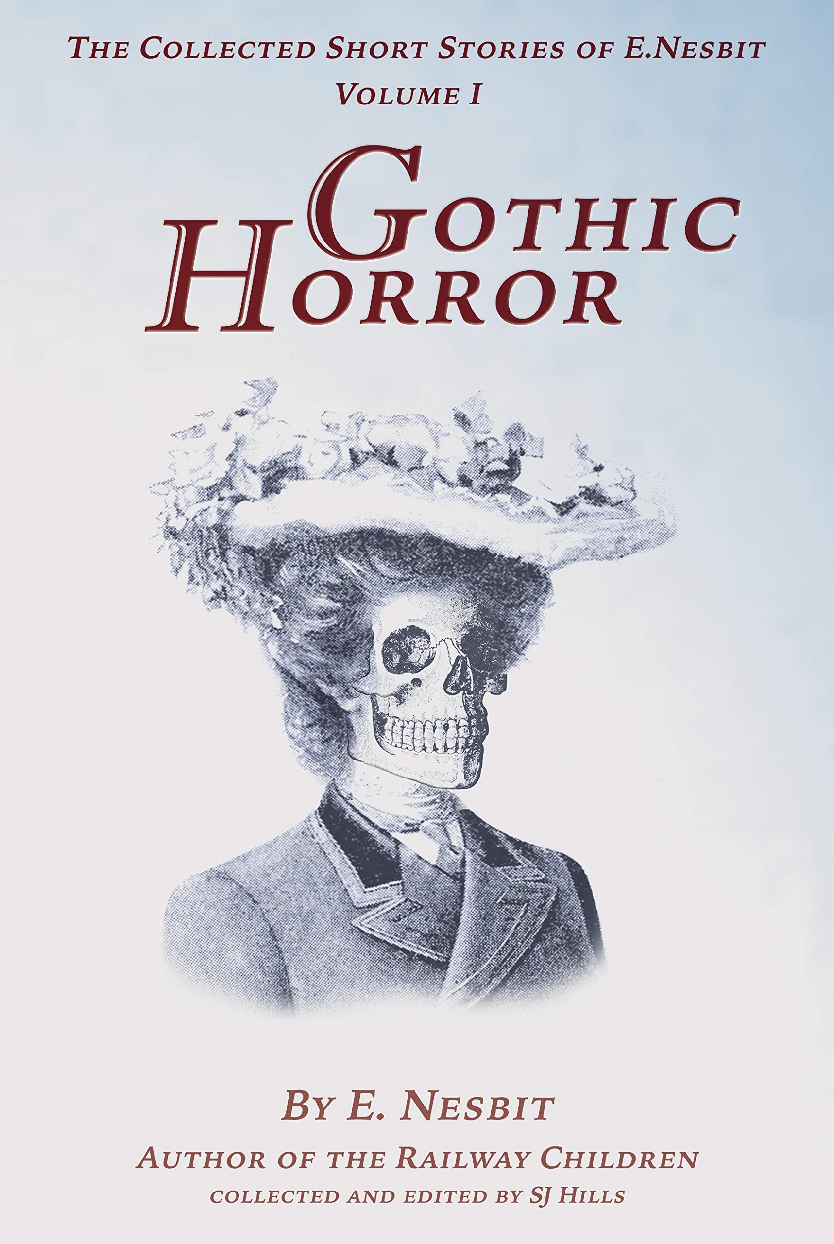 The Collected Short Stories of E Nesbit Vol. 1 Gothic Horror: Incorporating the three volumes of horror stories, Grim Tales, 1893, Something Wrong, 1893, Fear, 1910. (Kindle Edition)