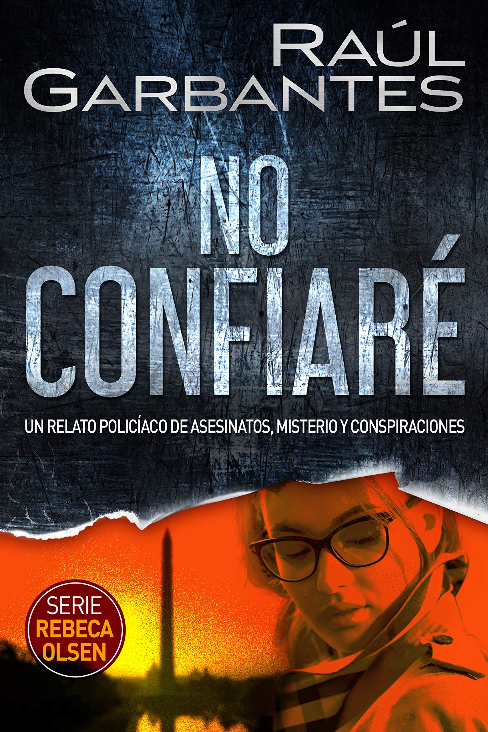 No confiaré: Un relato policíaco de asesinatos, misterio y conspiraciones (Rebeca Olsen nº 1) (Spanish Edition)
