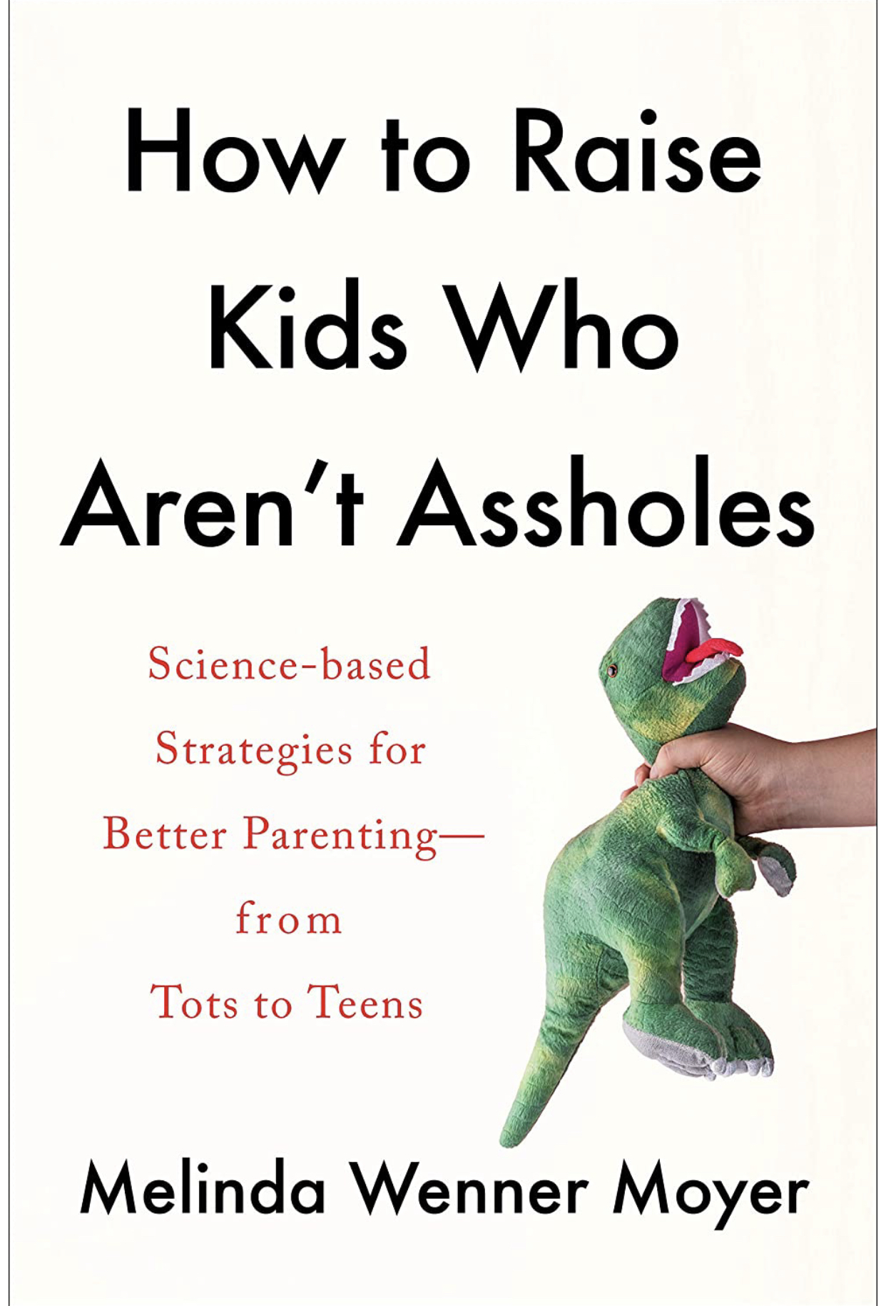 How to Raise Kids Who Aren’t Assholes