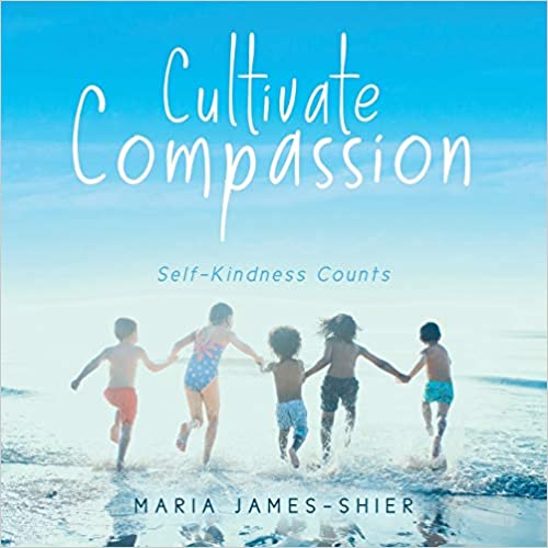 Cultivate Compassion: Self-Kindness Counts