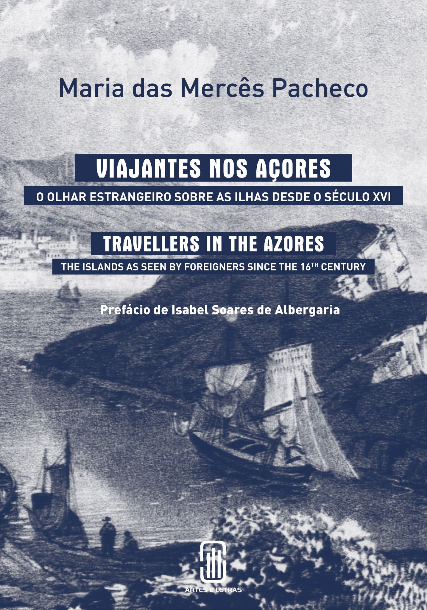 Viajantes nos Açores: O olhar estrangeiro sobre as ilhas desde o século XVI / Travellers in the Azores: The islands as seen by foreigners since the 16th century
