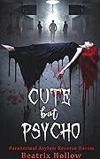 Cute but Psycho (Verfallen Asylum, #1)