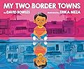 My Two Border Towns