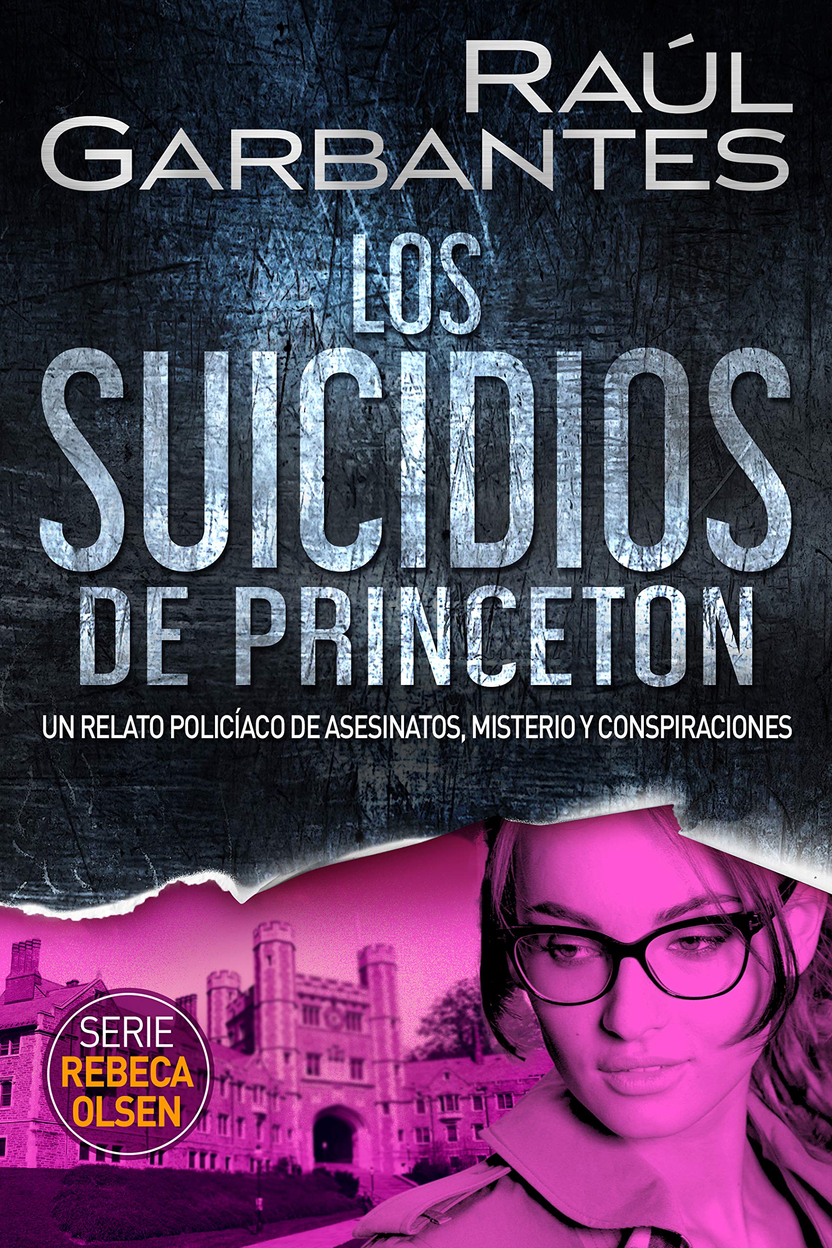 Los suicidios de Princeton: Un relato policíaco de asesinatos, misterio y conspiraciones (Rebeca Olsen nº 5)