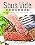 Sous Vide Cookbook: The Bes...