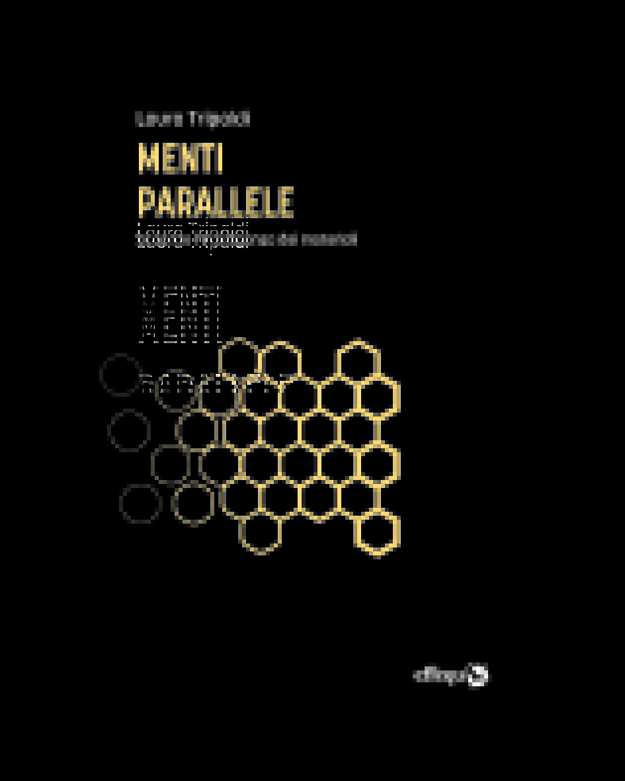 Menti parallele. Scoprire l'intelligenza dei materiali