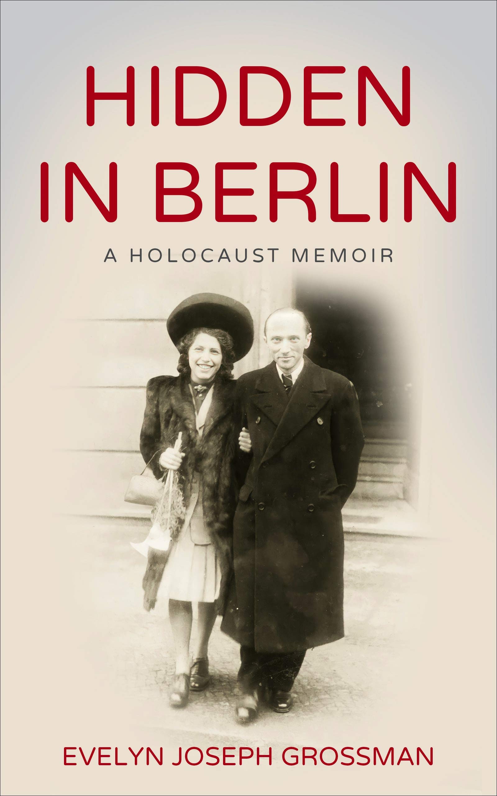 Hidden in Berlin: A Holocaust Memoir (Kindle Edition)