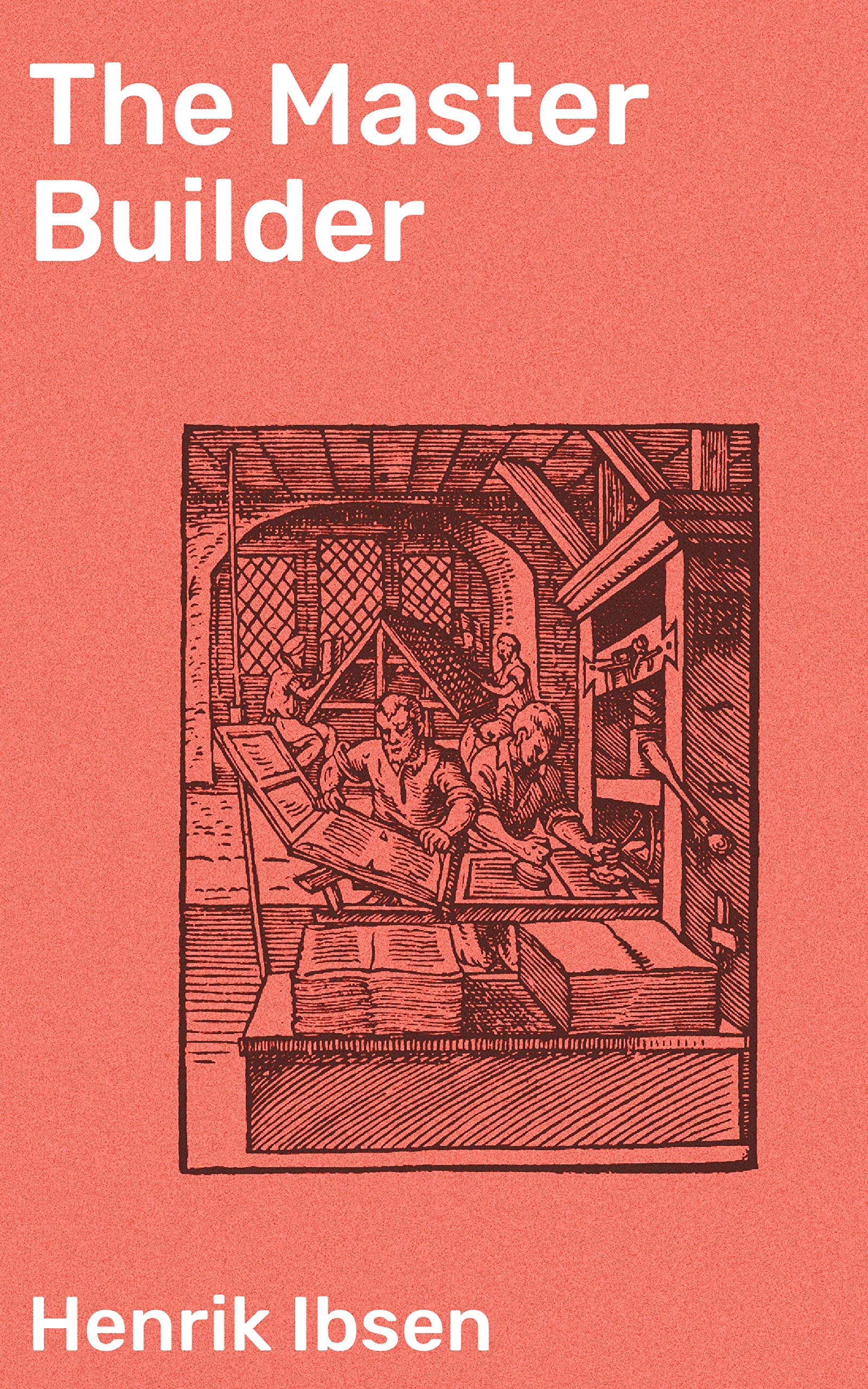 The Master Builder: Enriched edition. Ambition, Guilt, and the Architectural Consequences