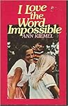 I Love the Word Impossible