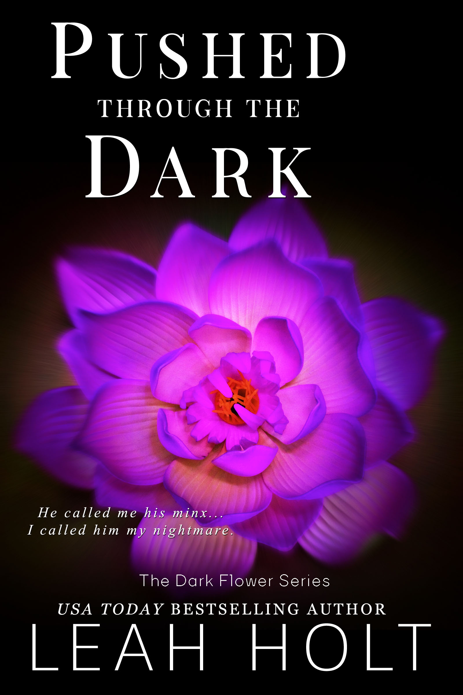 Pushed Through The Dark (Dark Flower #3)