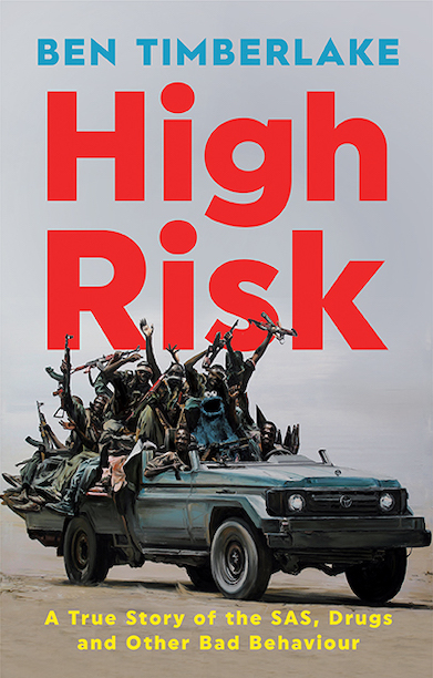 High Risk: A True Story of the SAS, Drugs, and Other Bad Behaviour (Paperback)