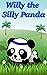 Willy the Silly Panda by Rebecca Smith Willy the Silly Panda by Rebecca Smith