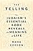 The Telling: How Judaism's ...