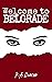 Welcome to Belgrade by P.A. Duncan
