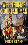 Will Thomas: Mountain Man (A Will Thomas: Mountain Man Western Book 1) Will Thomas: Mountain Man (A Will Thomas: Mountain Man Western Book 1)