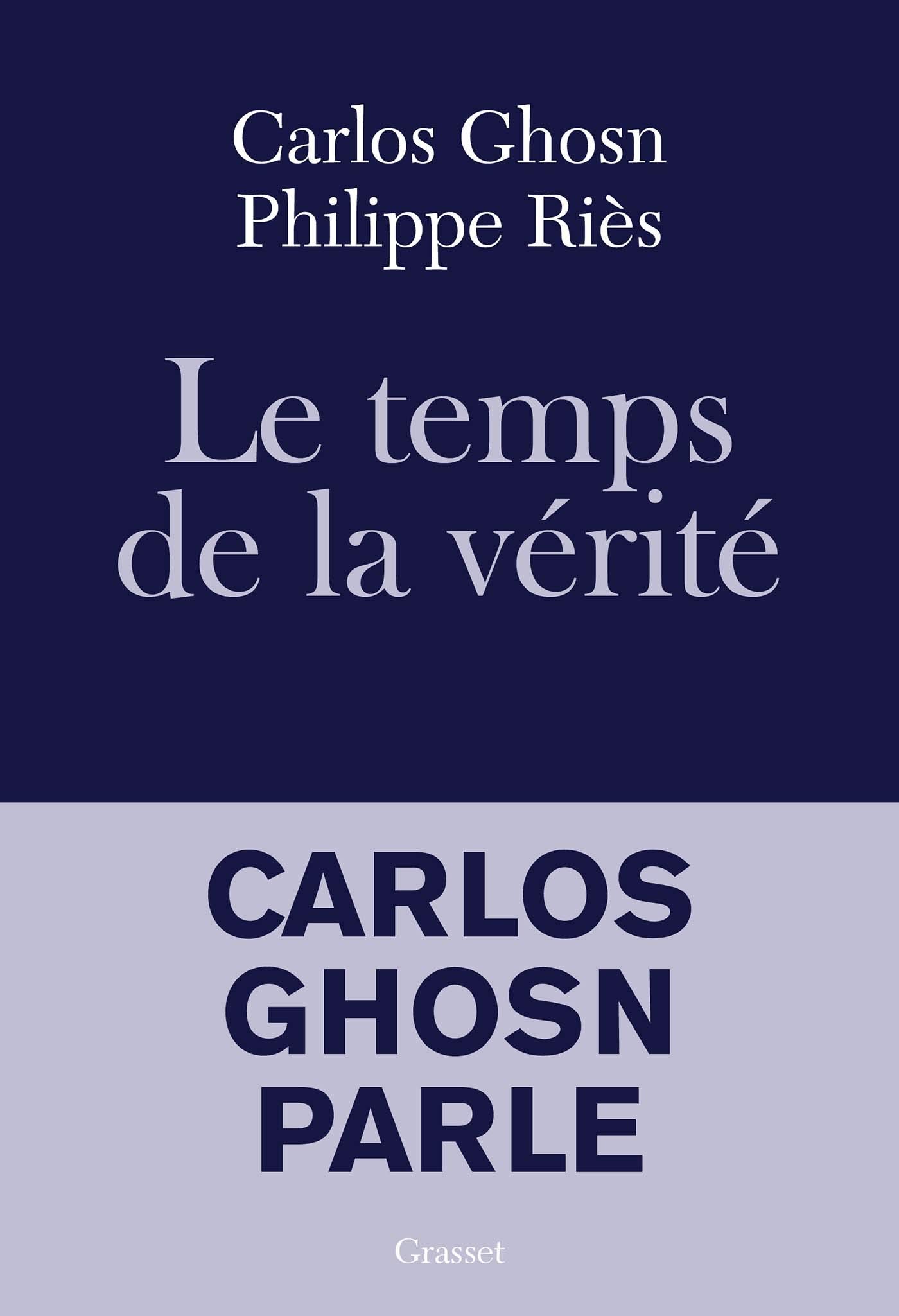 Le temps de la vérité: Carlos Ghosn parle (Documents Français) (French Edition)