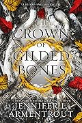The Crown of Gilded Bones (Blood and Ash, #3)